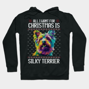 All I Want for Christmas is Silky Terrier - Christmas Gift for Dog Lover Hoodie